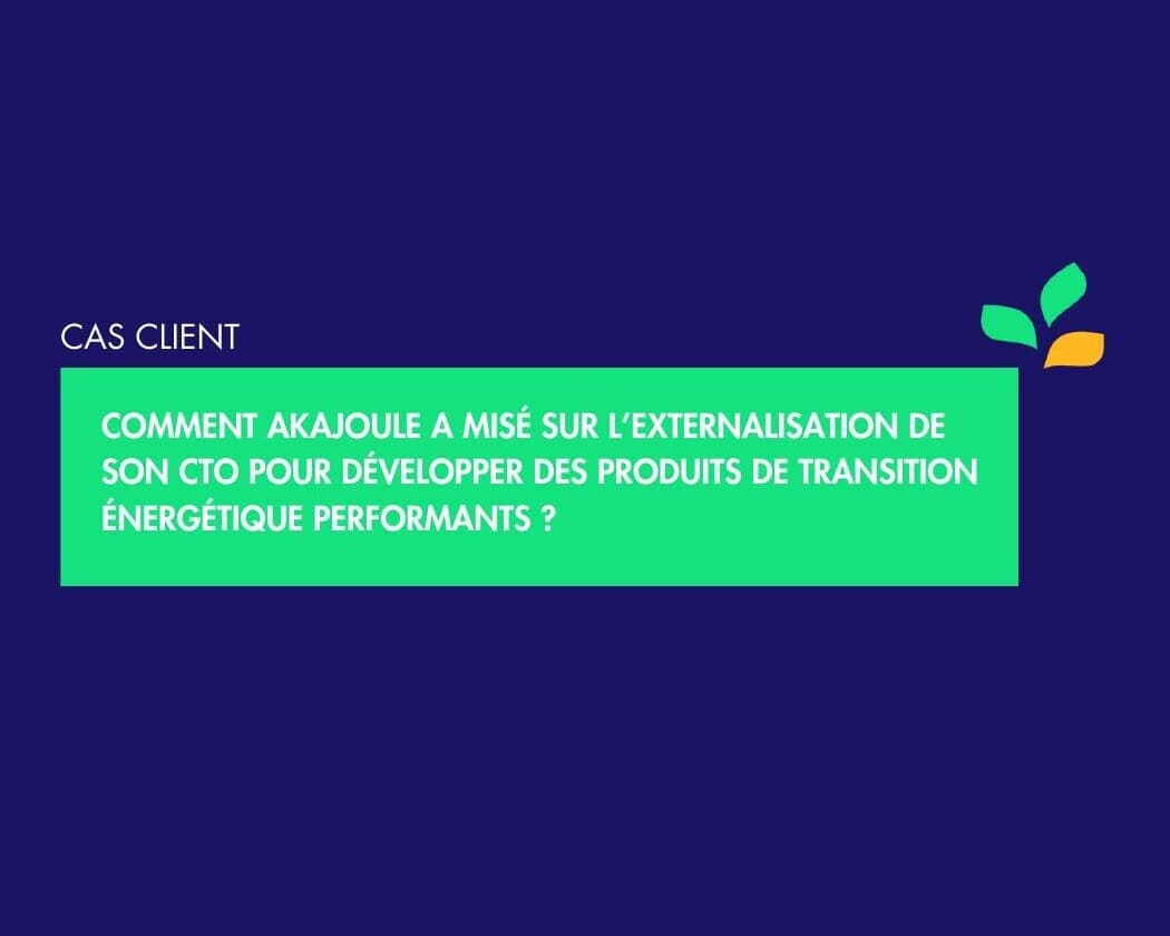 Cas client Akajoule : externalisation de la direction technique
